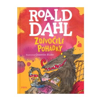 Zdivočelé pohádky - Roald Dahl