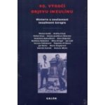 90. výročí objevu inzulínu Jan Lebl, Stanislava Koloušková, Marta Šnajderová – Hledejceny.cz