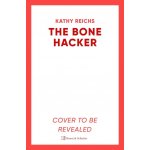 Bone Hacker - The brand new thriller in the bestselling Temperance Brennan series Reichs KathyPaperback / softback – Zboží Mobilmania
