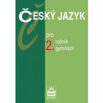 Český jazyk pro 2. ročník gymnázií - Jiří Kostečka – Hledejceny.cz