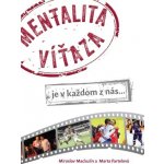 Mentalita víťaza je v každom z nás- Miroslav Mackulín, Marta Fartelová – Hledejceny.cz