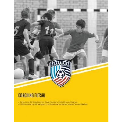 Coaching Futsal: NSCAA Level 1 Futsal Diploma Manual – Zbozi.Blesk.cz