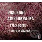 Poslední aristokratka - čte Veronika Kubařová – Hledejceny.cz