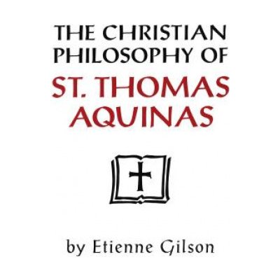 Christian Philosophy of St. Thomas Aquinas – Hledejceny.cz