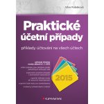 Praktické účetní případy 2015 - Rubáková Věra – Hledejceny.cz