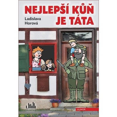Nejlepší kůň je táta - Ladislava Horová – Hledejceny.cz