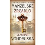 Manželské zrcadlo - Vlastimil Vondruška – Hledejceny.cz