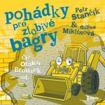 Pohádky pro zlobivé bagry - Petr Stančík – Zbozi.Blesk.cz