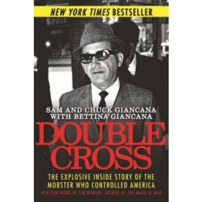 Double Cross: The Explosive Inside Story of the Mobster Who Controlled America Giancana SamPaperback – Zboží Mobilmania