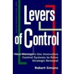 Levers of Control - How Managers Use Innovative Control Systems to Drive Strategic Renewal Simons RobertPevná vazba – Hledejceny.cz