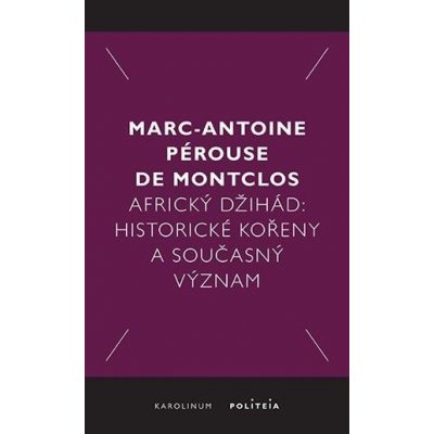 Africký džihád - Marc-Antoine Pérouse de Montclos – Hledejceny.cz