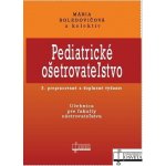 Pediatrické ošetrovateľstvo: Učebnica pre fakulty ošetrovateľstva - Kolektív autorov – Hledejceny.cz