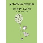 Český jazyk 4 pro základní školy - Metodická příručka - Šmejkalová Martina – Hledejceny.cz