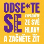 Odse*te se - Gary John Bishop – Hledejceny.cz