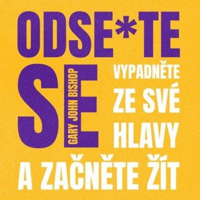 Odse*te se - Gary John Bishop – Hledejceny.cz
