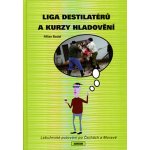 Liga destilatérů a kurzy hladovění – Zbozi.Blesk.cz