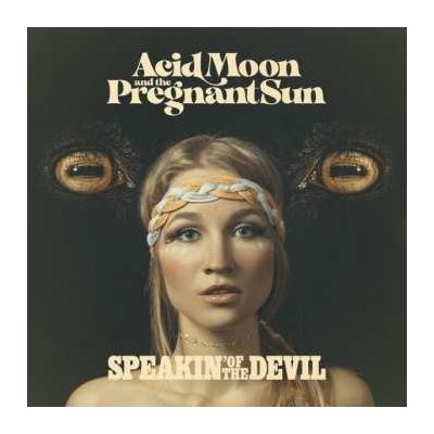 Acid Moon And The Pregnant Sun - Speakin' Of The Devil CD