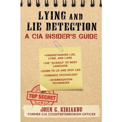 Lying and Lie Detection: A CIA Insider's Guide Kiriakou JohnPaperback