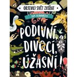 Objevuj svět zvířat - Podivní, divocí, úžasní! - Tim Flannery – Zboží Mobilmania