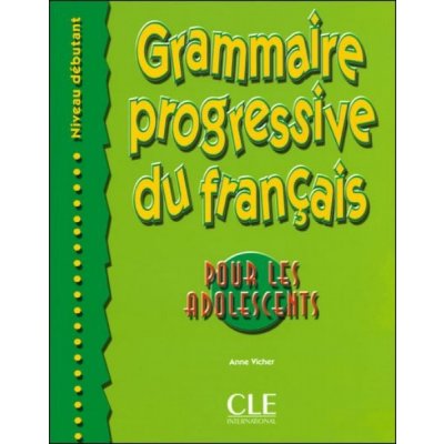 GRAMMAIRE PROGRESSIVE DU FRANCAIS POUR LES ADOLESCENTS: NIVE – Zboží Mobilmania