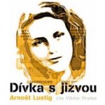 Dívka s jizvou - audio CD - Lustig Arnošt – Hledejceny.cz