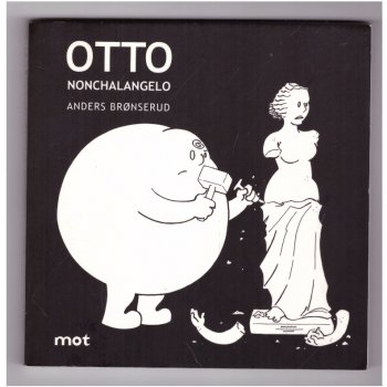 Otto Nonchalangelo - Anders Bronserud