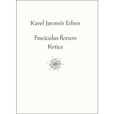 Fasciculus florum / Kytice – Hledejceny.cz