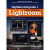 Kniha Digitální fotografie v Adobe Photoshop Lightroom Scott Kelby