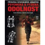 Psychická & fyzická odolnost -- Příručka speciálních jednotek - Alexander Stilwell – Hledejceny.cz