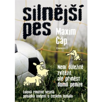 Silnější pes. Není důležité vyhrát, ale přinést domů peníze - Maxim Čáp - Eminent