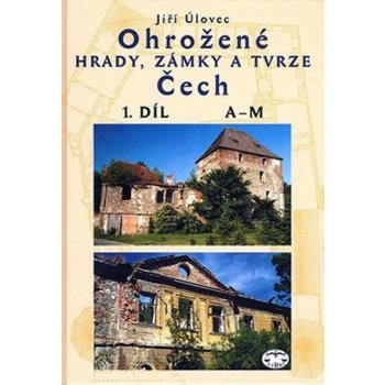 Ohrožené hrady, zámky a tvrze Čech, 1. díl A-M - Úlovec Jiří