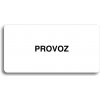 Piktogram Accept Piktogram "PROVOZ" (160 × 80 mm) (bílá tabulka - černý tisk bez rámečku)