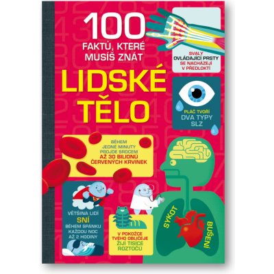 100 faktů, které musíš znát - Lidské tělo – Hledejceny.cz