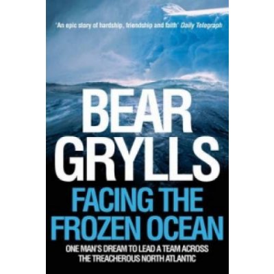 Facing the Frozen Ocean - B. Grylls – Zboží Mobilmania