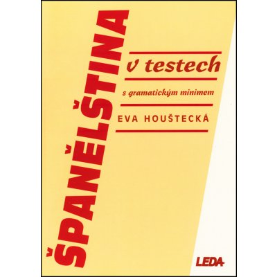 Španělština v testech s gramatickým minimem - Houštecká Eva – Hledejceny.cz