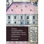 Dejiny Evanjelického cirkevného zboru augsburského vyznania v Bratislave - Josef Schrödl – Hledejceny.cz