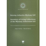 Dreviny Arboréta Mlyňany SAV / Inventory of Living Collections of the Mlyňany Arboretum SAS Peter Hoťka, Marek Barta – Hledejceny.cz