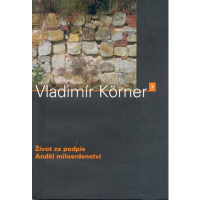 Život za podpis - Vladimír Körner – Hledejceny.cz