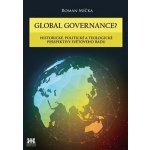 Global goverance? - Historické, politické a teologické perspektivy světového řádu - Hannelore Grünberg-Kleinová – Hledejceny.cz