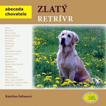 Zlatý retrívr - Abeceda chovatele - Faltusová Kateřina