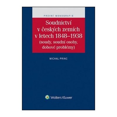 Soudnictví v českých zemích v letetch 1848-1938 - Princ Michal – Zbozi.Blesk.cz