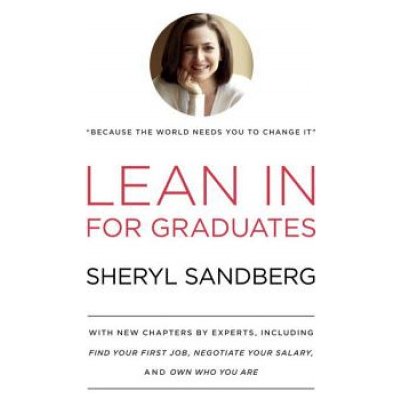 Lean in for Graduates: With New Chapters by Experts, Including Find Your First Job, Negotiate Your Salary, and Own Who You Are Sandberg SherylPevná vazba