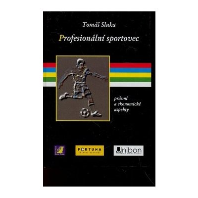 Profesionální sportovec - Právní a ekonomické aspekty - Tomáš Sluka