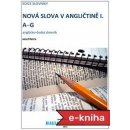 Nová slova v angličtině. anglicko-český slovník díl 1, A-G - Jozef Petro