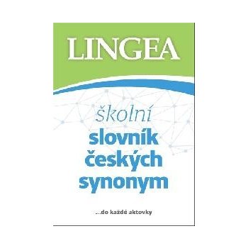 Školní slovník českých synonym a antonym - autorů kolektiv