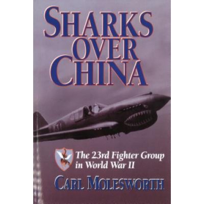 Sharks Over China: The 23rd Fighter Group in World War II