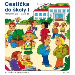 CESTIČKA DO ŠKOLY I, PRVOUKA PRO 1. ROČNÍK ZŠ - Hana Rezutková; Vlasta Švejdová – Hledejceny.cz