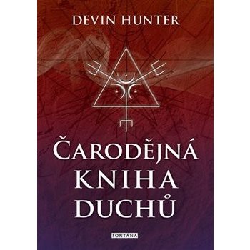 Čarodějná kniha duchů. Objevte cesty duchů a ovládněte umění přikazovat a ovlivňovat - Hunter Devin