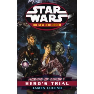 Star Wars: The New Jedi Order - Agents of Chaos - Hero's Trial - James Luceno - P – Hledejceny.cz