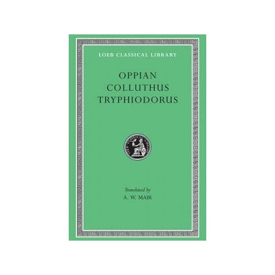 Tryphiodorus. Works, Oppian. Works., Colluthus - Works